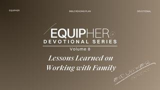 EquipHer Vol. 8: "Lessons Learned on Working With Family"