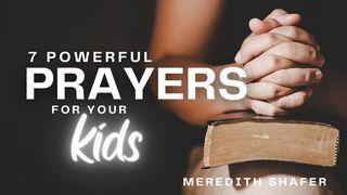 7 Powerful Prayers for Your Kids