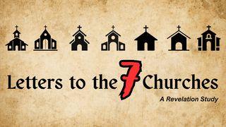 Letters to the 7 Churches: A Revelation Study