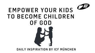 Empower Your Kids to Become Children of God