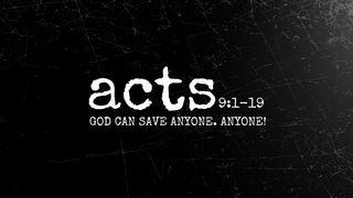 Acts 9:1-19 | God Can Save Anyone. Anyone!