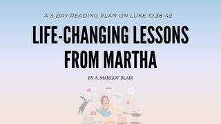 Life-Changing Lessons From Martha: A 3-Day Plan on Luke 10:38-42