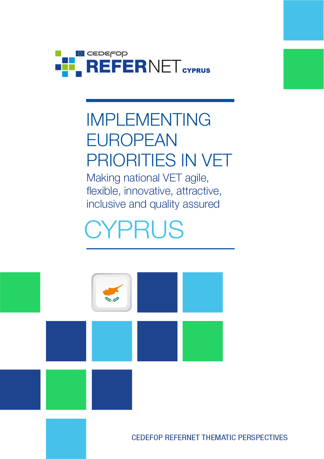 Implementing European priorities in VET: Making national VET agile, flexible, innovative, attractive, inclusive and quality-assured: Cyprus