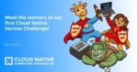 Meet the winners of our first Cloud Native Heroes Challenge 