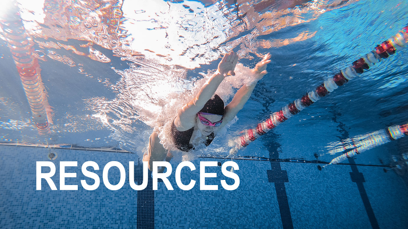 A swimmer powering through the water in a olympic sized pool. Text reads: Resources