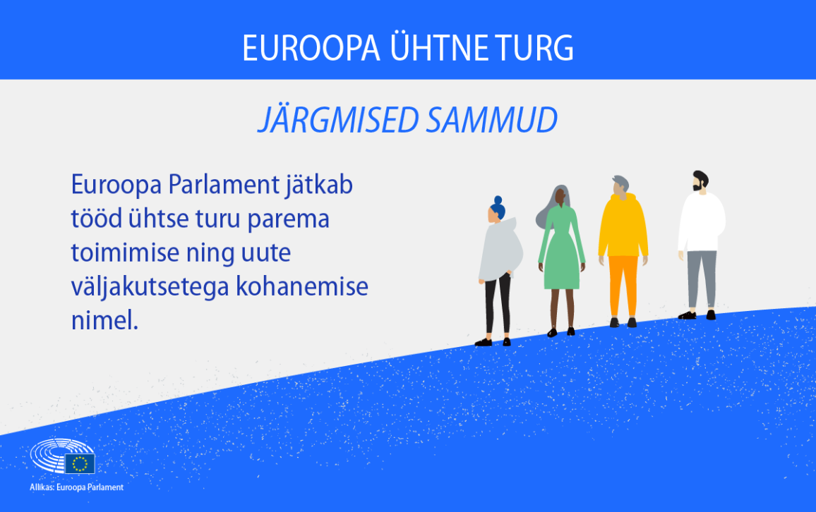 Euroopa Parlament jätkab tööd ühtse turu parema toimimise ning uute väljakutsetega kohanemise nimel.