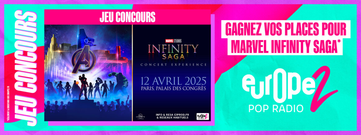 Gagnez vos places pour le Marvel Infinity Saga – avec Europe 2 !