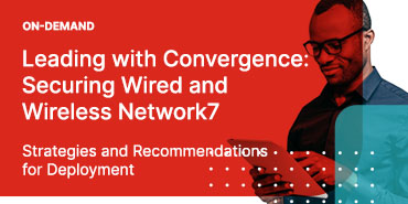 Leading with Convergence: Securing Wired and Wireless Networks