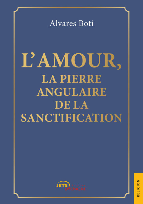 L’Amour, la pierre angulaire de la sanctification