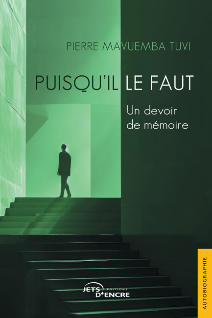 Puisqu’il le faut. Un devoir de mémoire