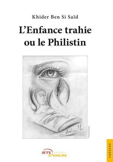 L’Enfance trahie ou le Philistin