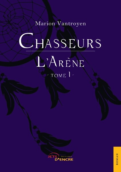 Chasseurs. Tome 1 : L'Arène