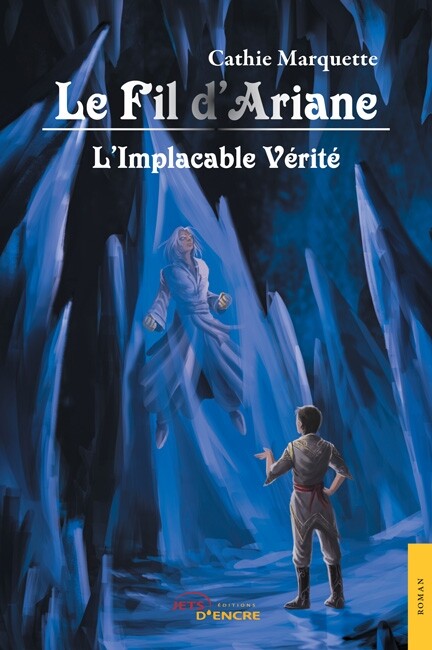 Le Fil d’Ariane - Tome 4 : L’Implacable Vérité