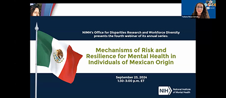 Office for Disparities Research and Workforce Diversity Webinar Series: Mechanisms of Risk and Resilience for Mental Health in Individuals of Mexican Origin