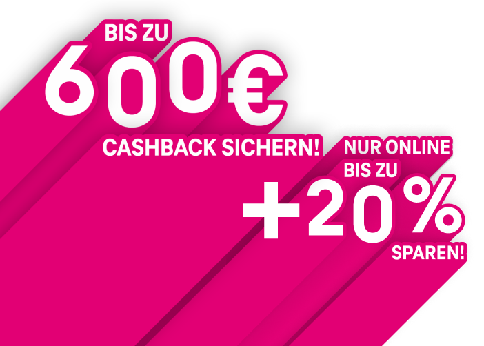 Bis zu 600 Euro Cashback + 20% nur online sparen