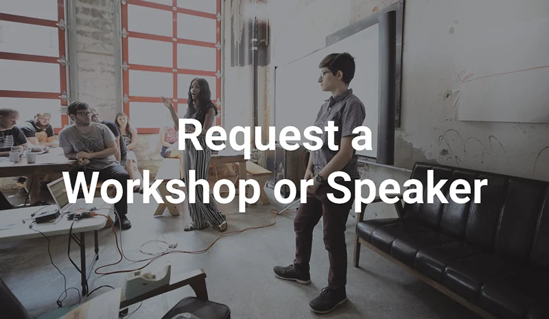 Request a Workshop or Speaker