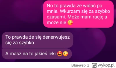 Blueweb - Szczerze? Jakby kobiety wiedziały kim jestem to bym się bał na ich miejscu ...