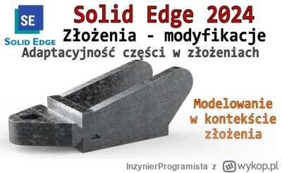 InzynierProgramista - Solid Edge - złożenia - modelowanie w kontekście złożenia - ada...