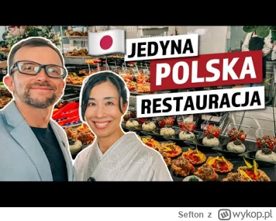 Sefton - Polska restauracja w Tokio https://www.youtube.com/watch?v=pmasYHHf0
i teraz...