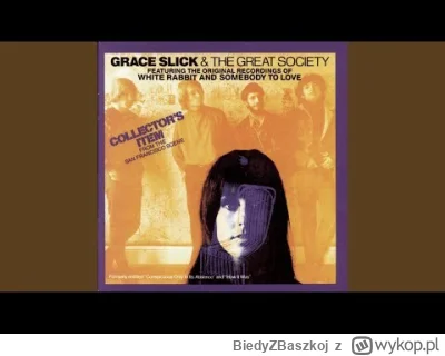 BiedyZBaszkoj - 523 / 600 - Grace Slick & The Great Society - Born To Be Burned

I wa...