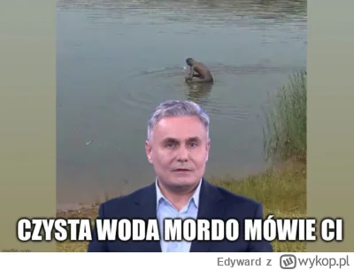 Edyward - #heheszki #polityka #czystawoda