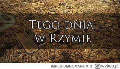 IMPERIUMROMANUM - Tego dnia w Rzymie

3 lutego

• 382 n.e. - cesarz wschodniej części...