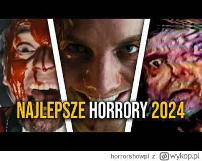 horrorshowpl - Oto jest! Moje zestawienie najlepszych horrorów 2024. Znalazły się w n...