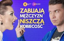 Niszczą mężczyzn, okłamują kobiety!