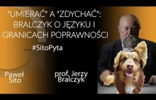 Prof. Bralczyk - zwierzetęta umierają, czy zdychają?