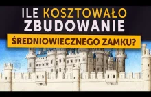 Ile kosztowała budowa średniowiecznego zamku? (w dzisiejszych złotówkach)