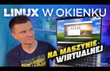 Stawiamy Linuxa na Windowsie Od Początkującego do Profesjonalisty! [Maszyna Wirt