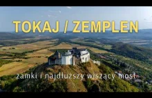 Tokaj i Zemplen - atrakcje tych węgierskich regionów i.. najdłuższy wiszący most