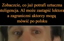 Zobaczcie, co już potrafi sztuczna inteligencja. AI może zastąpić lektora, a zag