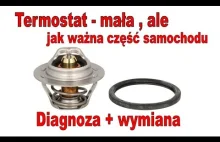 Termostat wymiana i diagnoza mała a jak ważna część / replacement...